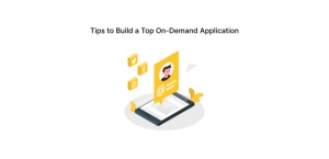 Tips to Build a Top On-Demand Application
