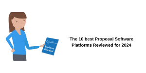 Best Proposal Software Platforms Reviewed for 2024